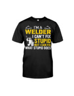 I'm A Welder I Can't Fixe Stupids T-Shirt Classic T-Shirt